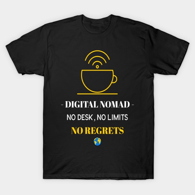 Digital Nomad No Regrets T-Shirt by The Global Worker